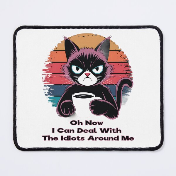 Item preview, Oh Now I Can Deal with The Idiots Around Me - Lover Coffee & Cats designed and sold by Ammar Studio.