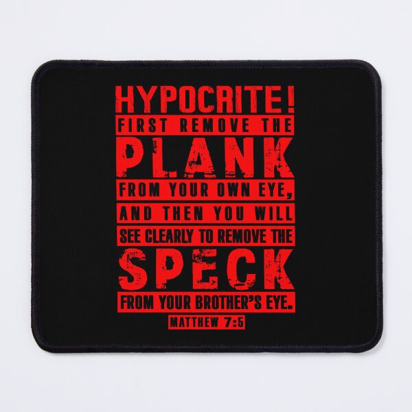 Item preview, Matthew 7:5 Remove the Plank Remove the Speck designed and sold by plushism.
