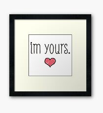 im yours - love Framed Print