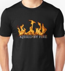 Kissed by fire Unisex T-Shirt