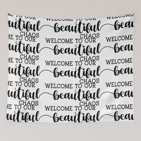 Item preview, Welcome to our beautiful chaos  - Home Quote designed and sold by dottiedigitals.