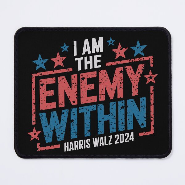 Item preview, I Am The Enemy Within  Democrat Kamala Harris 2024 designed and sold by NexaArts.