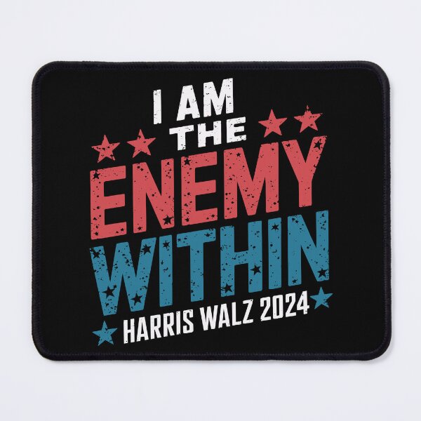 Item preview, I Am The Enemy Within  Democrat Kamala Harris 2024 designed and sold by NexaArts.