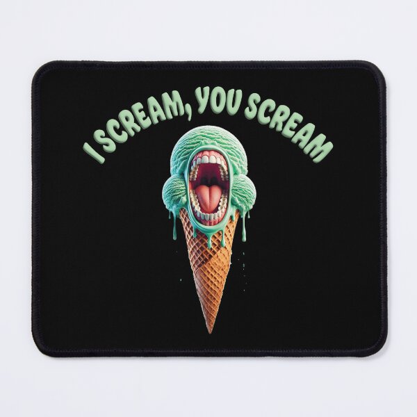 Item preview, I SCREAM, YOU SCREAM designed and sold by Scrumptious Designs.