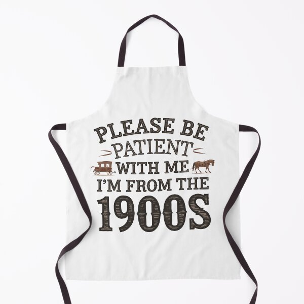 Item preview, Please be patient with me, I'm from the 1900's  designed and sold by Hotshots Design.