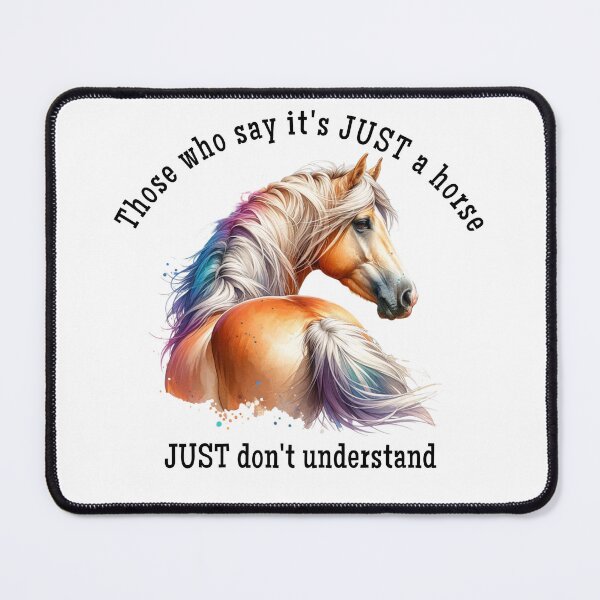 Item preview, Those who say it's just a horse, just don't understand  designed and sold by absurditeestore.