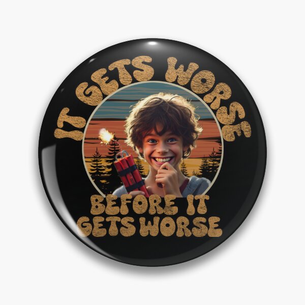 Item preview, It Gets Worse Before It Gets Worse Dynamite designed and sold by EmersionPrints.