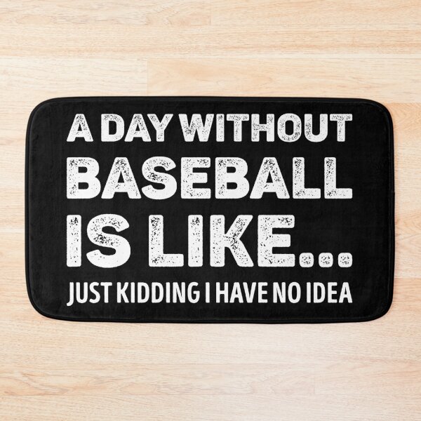Item preview, A Day Without Baseball Is Like Funny Baseball Lover designed and sold by WhistleCloset.