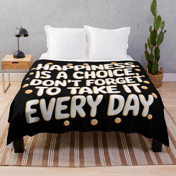 Item preview, Happiness is a choice don't forget to take it every day  designed and sold by Coollzone.