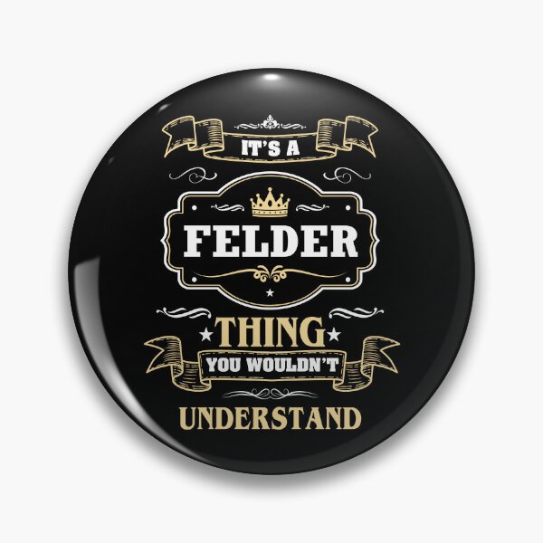 Item preview, It Is A Felder Thing You Wouldn't Understand Felder Name Shirt designed and sold by Zanden-zo.