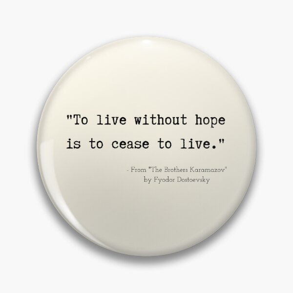 Item preview, A Quote about Hope from "The Brothers Karamazov" by Fyodor Dostoevsky designed and sold by Poemit.
