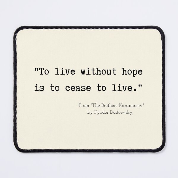 Item preview, A Quote about Hope from "The Brothers Karamazov" by Fyodor Dostoevsky designed and sold by Poemit.