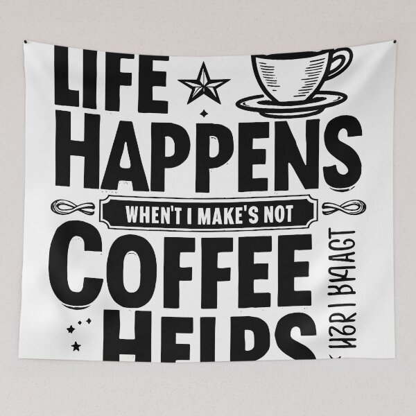 Item preview, life happens when't make's not coffee helps designed and sold by MonStock.