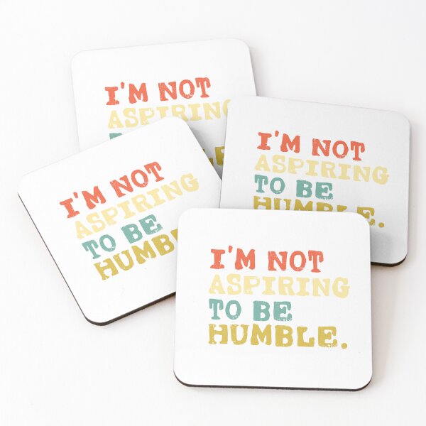 Item preview, I'm Not Aspiring To Be Humble designed and sold by Robert-bh.