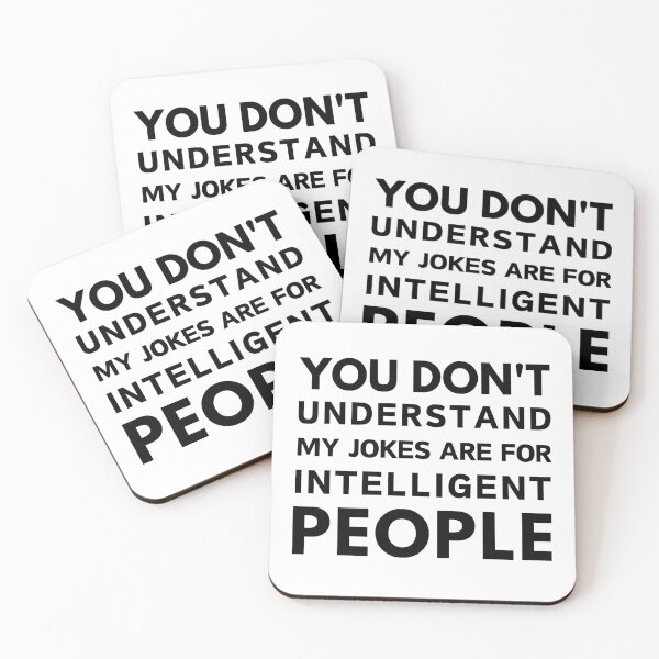Item preview, You don't understand my jokes are for intelligent people sarcastic quote designed and sold by mysteriousquote.