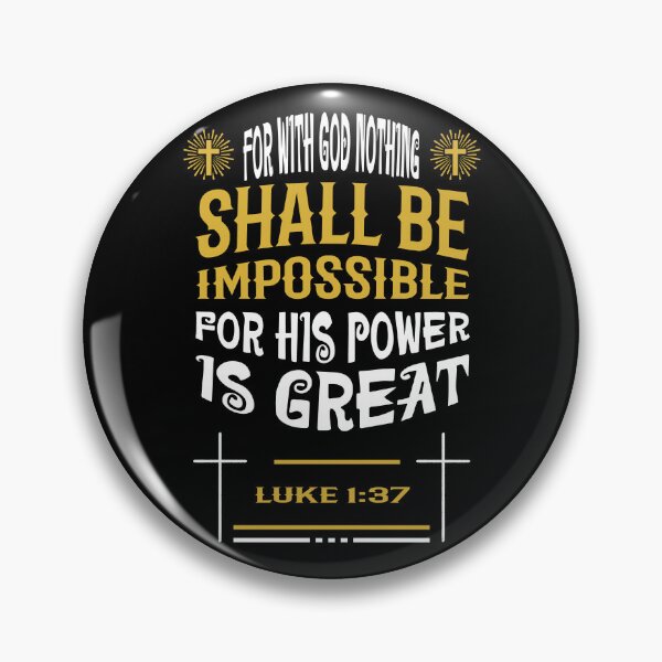 Item preview, Nothing Is Impossible with God: Luke 1:37 designed and sold by VonRauenfeld.
