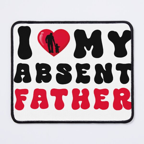 Item preview, I Love My Absent Father tshirt designed and sold by Us-Graphic.