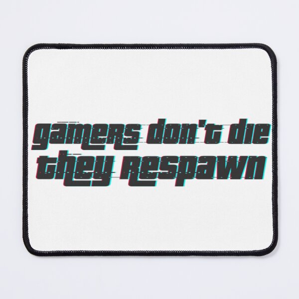 Item preview, gamers don't die they respawn unique design for gifted geek gift t-shirt designed and sold by puurfectcat.