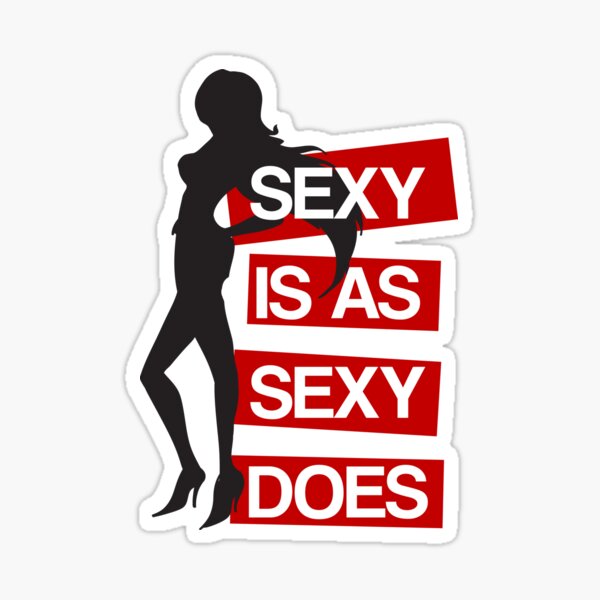 Item preview, Sexy is as Sexy Does designed and sold by Nostalgia Busters.