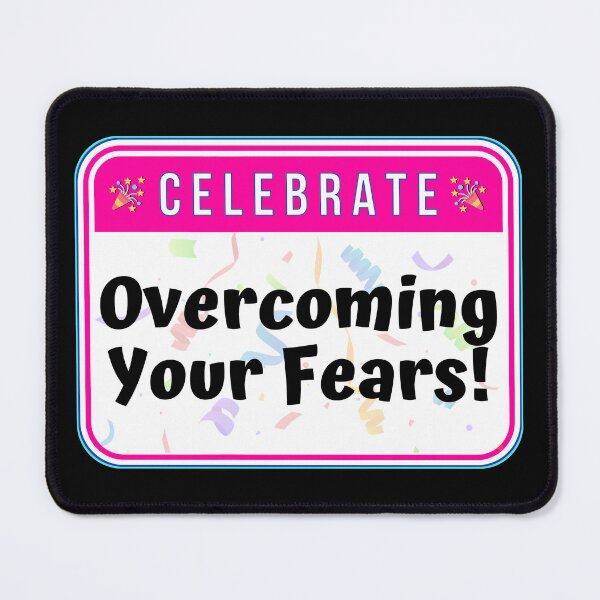 Item preview, CELEBRATE: Overcoming Your Fears! - funny celebration education signs designed and sold by DesignsFromTW-S.