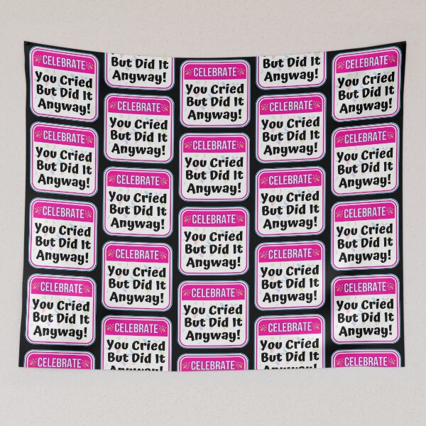 Item preview, CELEBRATE:  You Cried But Did it Anyway! - funny celebration signs designed and sold by DesignsFromTW-S.