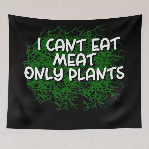 Item preview, I can't eat meat only plants designed and sold by sednalafandy79.