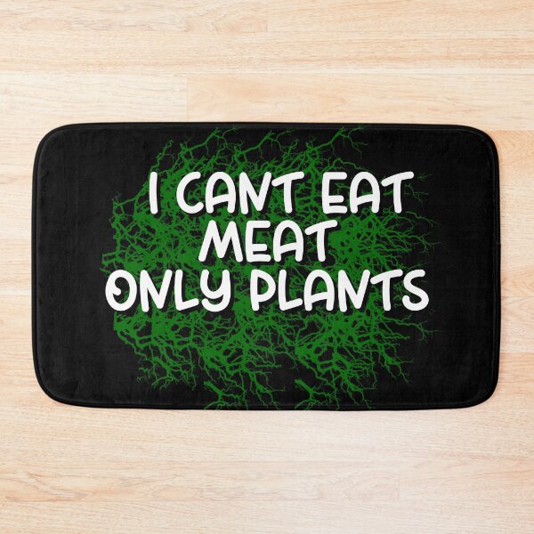 Item preview, I can't eat meat only plants designed and sold by sednalafandy79.