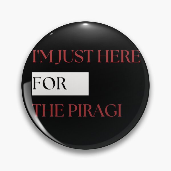 Item preview, I'm Just Here For The Piragi designed and sold by nanka-art.
