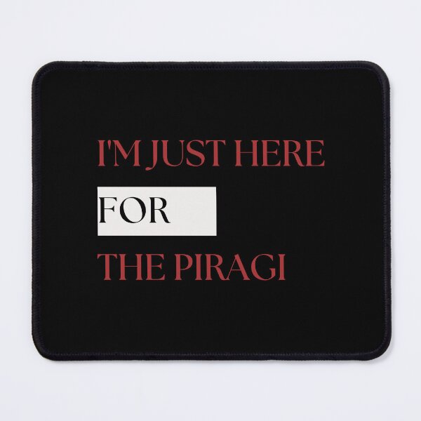 Item preview, I'm Just Here For The Piragi designed and sold by nanka-art.