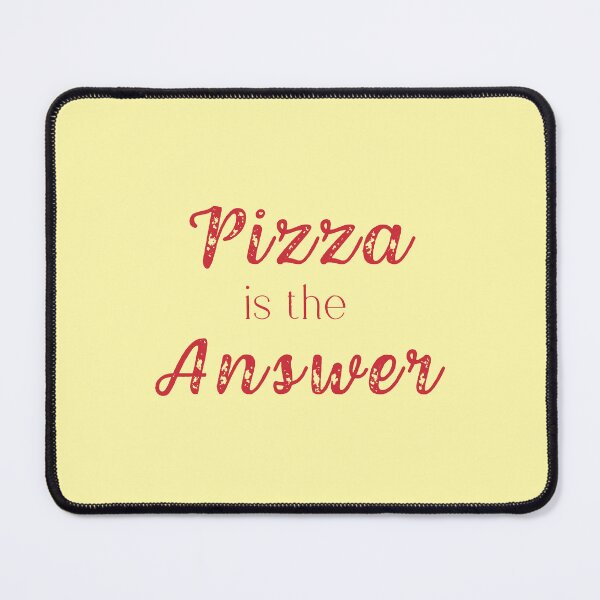 Item preview, Pizza is the Answer designed and sold by Kiki-Hes.