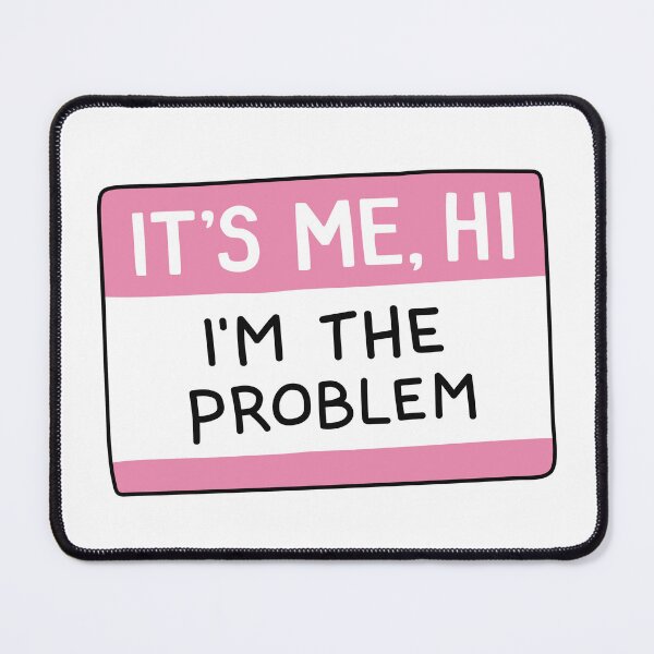 Item preview, It's Me Hi, I'm The Problem Pink designed and sold by Me And The Moon.