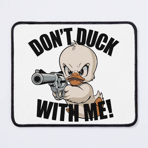 Item preview, Don't Duck with me! designed and sold by JonathanP514.