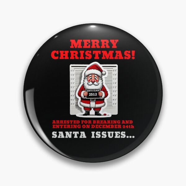 Item preview, Merry Christmas - Santa Arrested For Breaking And Entering On December 24th designed and sold by Manic Merch Designs.