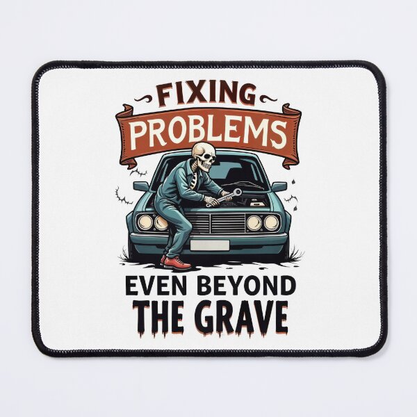 Item preview, Fixing Problems Even Beyond The Grave, Halloween Car Mechanic designed and sold by PixelEyeArts.