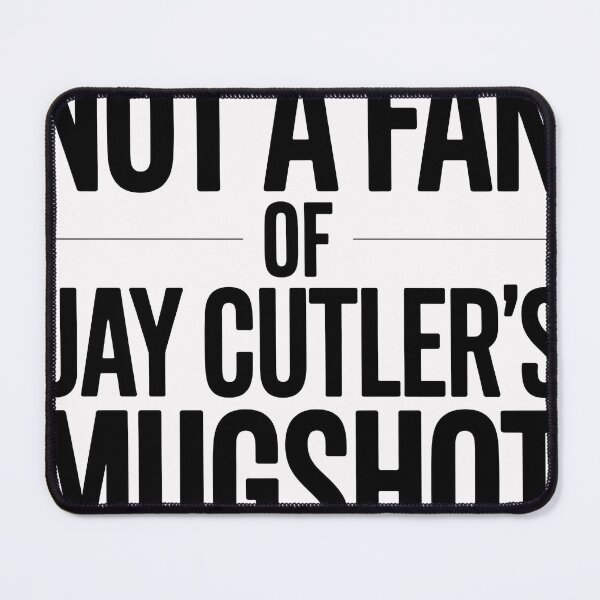 Item preview, Not a Fan of Jay Cutler’s Mugshot T-shirt ? Sarcastic Sports Design designed and sold by SSD-.