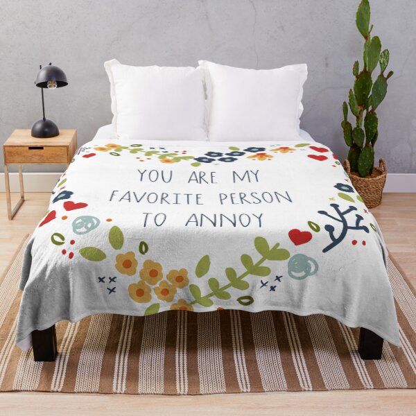 Item preview, You Are My Favorite Person To Annoy designed and sold by KathrinLegg.