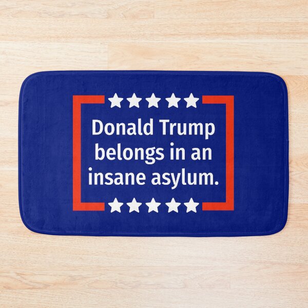 Item preview, Donald Trump belongs in an insane asylum.  designed and sold by Rachel the Artist .