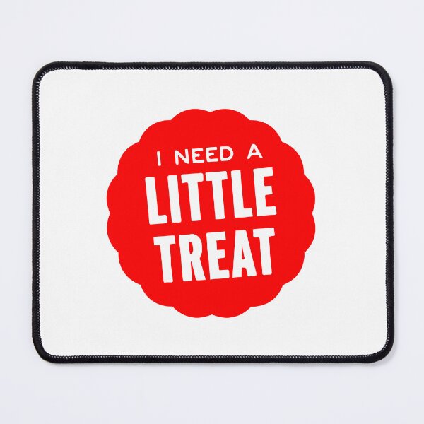 Item preview, I Need a Little Treat designed and sold by ChickenFund.