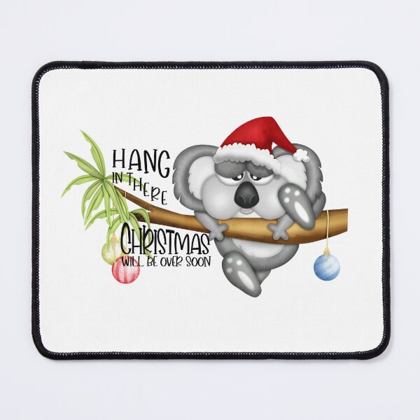 Item preview, Hang in there Christmas will be over soon Australian koala designed and sold by roundowl.