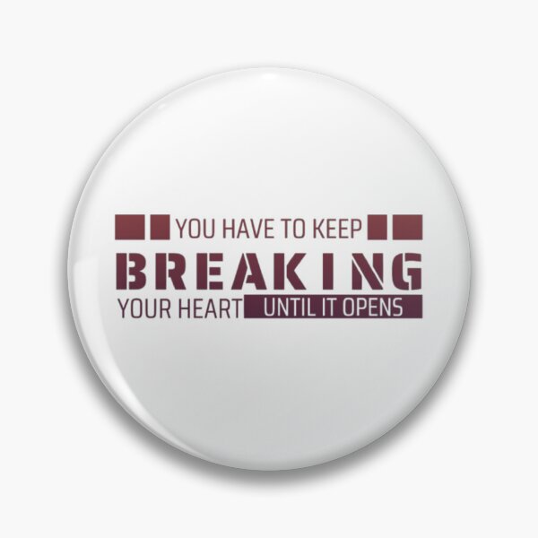 Item preview, You Have To Keep Breaking Your Heart Until It Opens | Spiritual Quote  designed and sold by adlkh.
