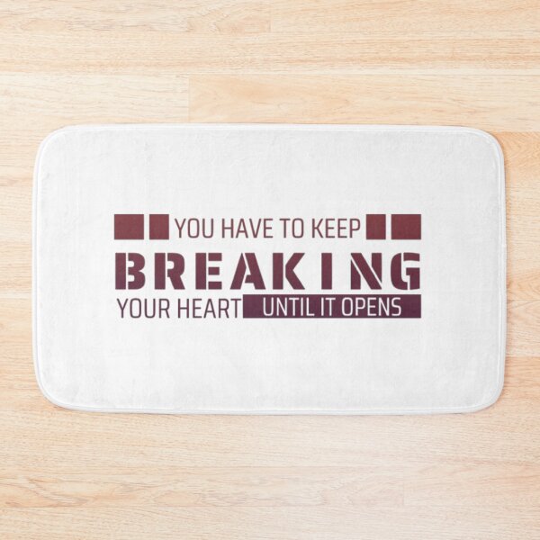 Item preview, You Have To Keep Breaking Your Heart Until It Opens | Spiritual Quote  designed and sold by adlkh.