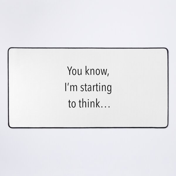 Item preview, You know, Im starting to think… designed and sold by Vettin-Arts.