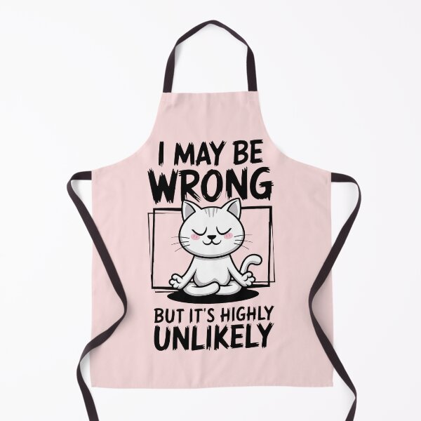 Item preview, Funny Meditating Cat – "I May Be Wrong But It's Highly Unlikely" Humor designed and sold by ZeLittleFamily.