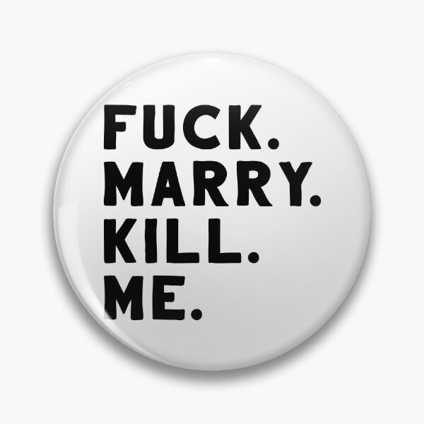 Item preview, Fuck. Marry. Kill. Me. designed and sold by ChickenFund.