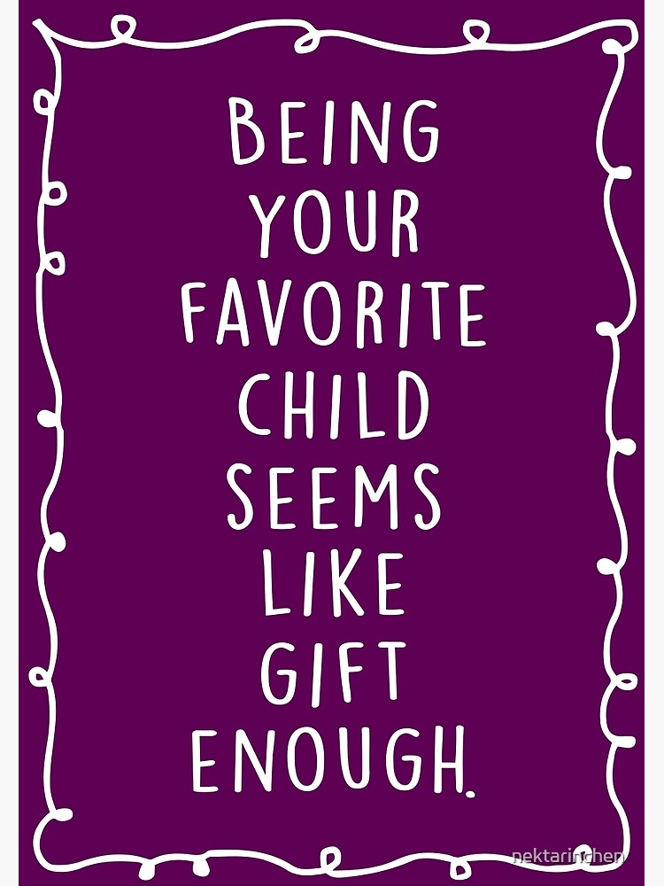 Thumbnail 2 of 2, Greeting Card, Being your favorite child seems like gift enough. designed and sold by nektarinchen.