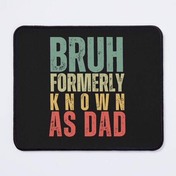Item preview, Distressed Bruh Formerly Known As Dad designed and sold by AlienOccupation.