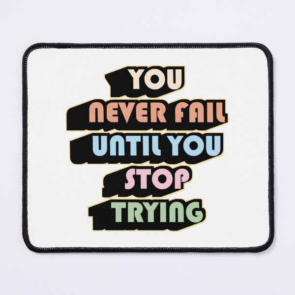 Item preview, You Never Fail Until You Stop Trying designed and sold by ArtsyExplorer.