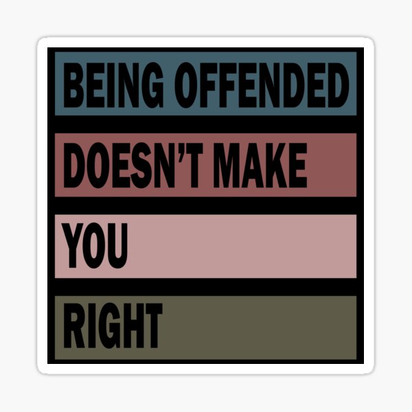 Item preview, Being Offended anti Woke Design designed and sold by Maddie Mays.