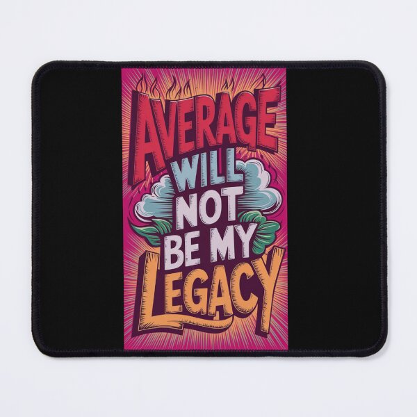Item preview, Best Entrepreneur Quotes - Average Will Not Be My Legacy designed and sold by pinkycherry.