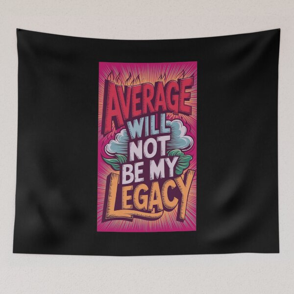 Item preview, Best Entrepreneur Quotes - Average Will Not Be My Legacy designed and sold by pinkycherry.